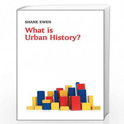 What is Urban History? (What is History?) by Shane Ewen Book-9780745652689