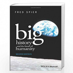 Big History and the Future of Humanity by Fred Spier Book-9781118881729