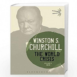 The World Crisis Volume II: 1915: 2 (Bloomsbury Revelations) by Sir Winston S. Churchill Book-9781472586629