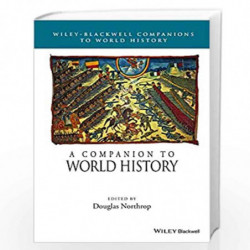 A Companion to World History (Wiley Blackwell Companions to World History) by Douglas Northrop Book-9781118977514
