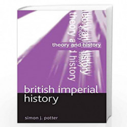 British Imperial History (Theory and History) by Simon Potter Book-9781137341822