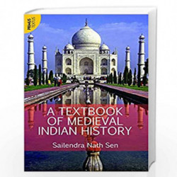 A Textbook of Medieval Indian History (Textus) by Sailendra Nath Sen Book-9789380607344