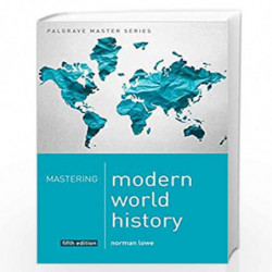 Mastering Modern World History (Palgrave Master Series) by Norman Lowe Book-9781137276940