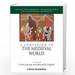 A Companion to the Medieval World (Blackwell Companions to European History) by Carol Lansing