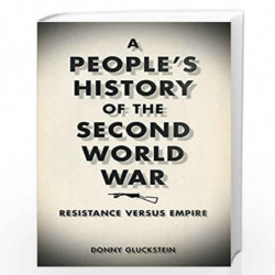 A People's History of the Second World War: Resistance Versus Empire by Donny Gluckstein Book-9780745328027