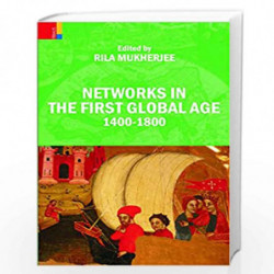 Networks in the First Global Age: 1400-1800 by Rila Mukharjee Book-9789380607092