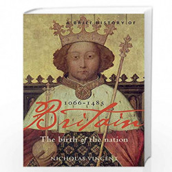A Brief History of Britain 1066-1485: The Birth of the Nation (Brief Histories) by Nicholas Vincent Book-9781845293963