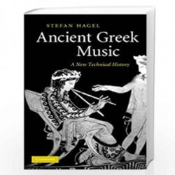 Ancient Greek Music: A New Technical History by Stefan Hagel Book-9780521517645