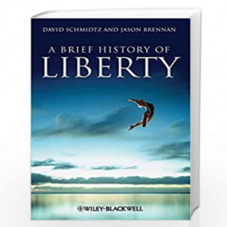 A Brief History of Liberty: 2 (Brief Histories of Philosophy) by David Schmidtz