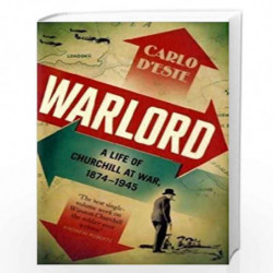 Warlord: Churchill at War: 1874-1945 by Carlo D\'Este Book-9780713997538