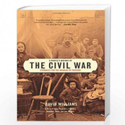 A People's History Of The Civil War: Struggles for the Meaning of Freedom (A New Press People's History) by David Williams Book-