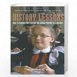 History Lessons: How Textbooks from Around the World Portray U.S. History by Dana & Ward