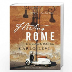 Fleeting Rome: In Search of la Dolce Vita by Carlo Levi Book-9780470871843