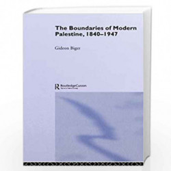 The Boundaries of Modern Palestine, 1840-1947 (Routledge Studies in Middle Eastern History) by Biger Gideon Book-9780714685434
