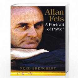 Allan Fels: A Portrait of Power by Fred Brenchley Book-9781740310703