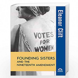 Founding Sisters and the Nineteenth Amendment (Turning Points in History) by Eleanor Clift Book-9780471426127