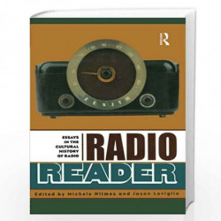 Radio Reader: Essays in the Cultural History of Radio by Loviglio Jason (Editor) Book-9780415928212