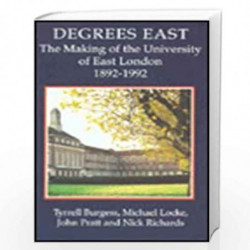 Degrees East: Higher Education in East London, 1890-1992 by Tyrrell Burgess