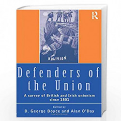 Defenders of the Union: A Survey of British and Irish Unionism Since 1801 by O\'Day Alan (Editor) Book-9780415174220