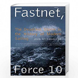 Fastnet Force 10 Rei: The Deadliest Storm In The History Of Modern Sailing by John Rousmaniere Book-9780393308655