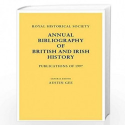 Royal Historical Society Annual Bibliography of British and Irish History: Publications of 1999 by Royal Historical Society