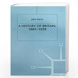 A History of Britain, 1885-1939 (British Studies Series) by John Davis Book-9780333420638