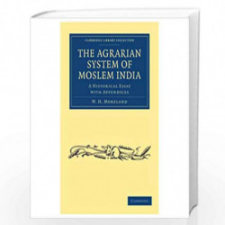The Agrarian System of Moslem India by W.H. Moreland Book-9788171564798