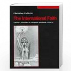 International Faith: Labour's Attitudes To European Socialism, 1918-39 by Christine Collette Book-9781859283851