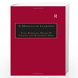 A Miracle of Learning: Studies in Manuscripts and Irish Learning: Essays in Honour of William OSullivan by T.C. Barnard Book-978