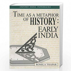Time as a Metaphor of History: Early India: The Krishna Bharadwaj Memorial Lecture by Thapar Romila Book-9780195637984
