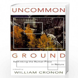 Uncommon Ground  Rethinking the Human Place in Nature (Paper) by William Cronon Book-9780393315110