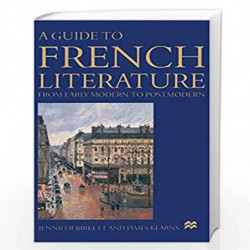 A Guide to French Literature: From Early Modern to Postmodern by Jennifer Birkett