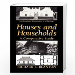 Houses and Households: A Comparative Study (Interdisciplinary Contributions to Archaeology) by Richard E. Blanton Book-978030644