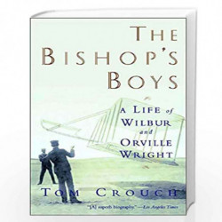 The Bishops Boys  A Life of Wilbur & Orville Wright Rei: A Life Of Wilbur And Orville Wright by Tom Crouch Book-9780393306958