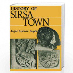 History of Sirsa Town (16 Plates) by J.K. Gupta Book-9788171560301