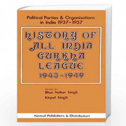 History of All India Gurkha League (1943-1949) by Bhai Nahar Singh