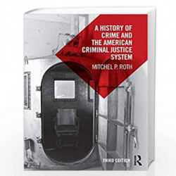 A History of Crime and the American Criminal Justice System by ROTH Book-9781138552883