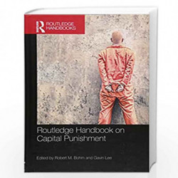 Routledge Handbook on Capital Punishment (Routledge International Handbooks) by Bohm Robert M. Book-9781138651579