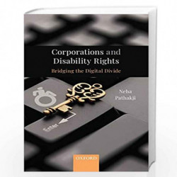 Corporations and Disability Rights: Bridging the Digital Divide by Neha Pathakji Book-9780199485239