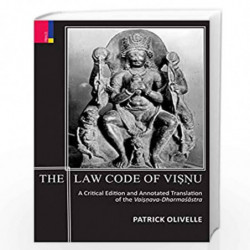 The Law Code of Visnu: A Critical Edition and Annotated Translation of the Vaisnava-Dharmasastra by Patrick Olivelle Book-978938