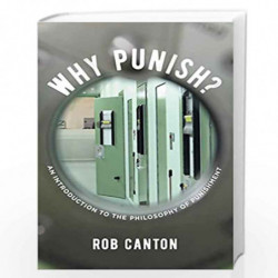 Why Punish?: An Introduction to the Philosophy of Punishment by Rob Canton Book-9781137449023