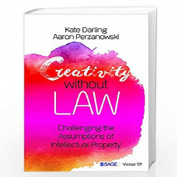 Creativity without Law: Challenging the Assumptions of Intellectual Property by Kate Darling Book-9789386602954