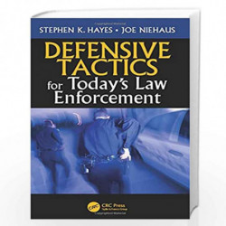 Defensive Tactics for Todays Law Enforcement by Stephen K. Hayes Book-9781498776677