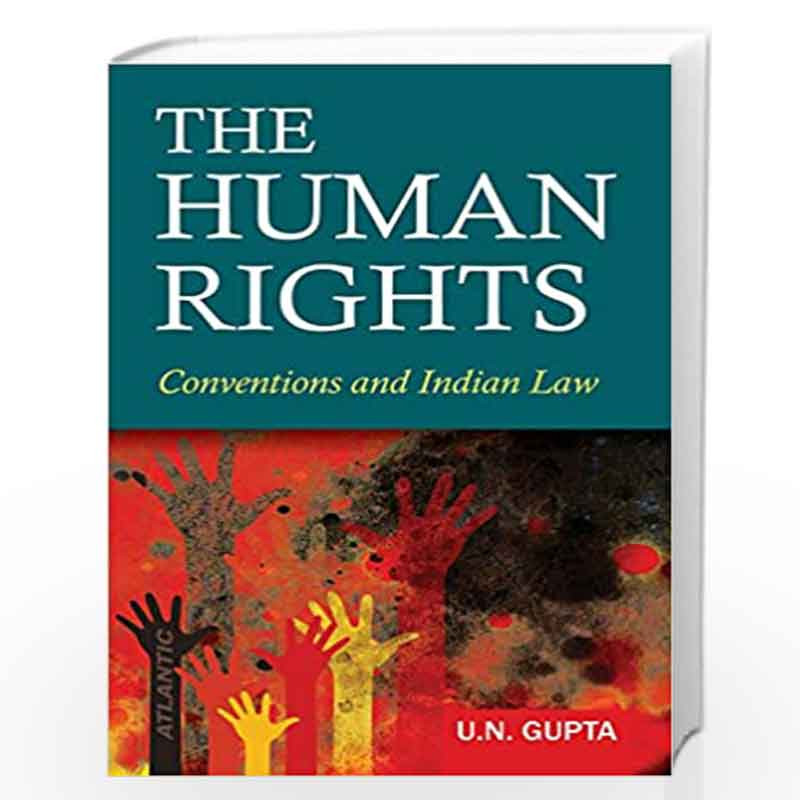 The Human Rights: Conventions and Indian Law by U.N. Gupta Book-9788126903788