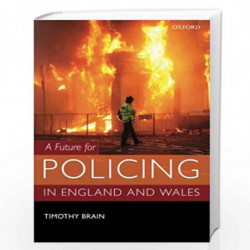 A Future for Policing in England and Wales by Brain Book-9780199684458