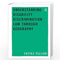 Understanding Disability Discrimination Law through Geography by Fayyaz Vellani Book-9781409428060