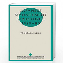 Japanese Management Structures, 192080 (Studies in the Modern Japanese Economy) by Glenn Taylor Book-9781847558718
