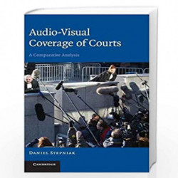 Audio-visual Coverage of Courts: A Comparative Analysis by Daniel Stepniak Book-9780521875271