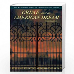 Crime and the American Dream (The Wadsworth Series in Criminological Theory) by Steven F. Messner
