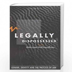 Legally Dispossessed Gender, Identity and the Process of Law by Maitrayee Mukhopadhyay Book-9788185604398